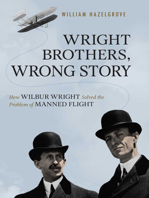 Title details for Wright Brothers, Wrong Story by William Elliott Hazelgrove - Available